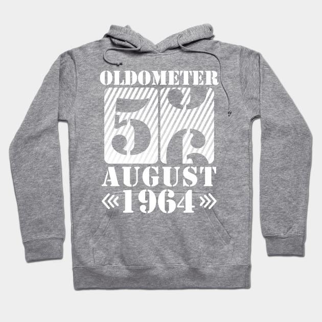 Oldometer 56 Years Old Was Born In August 1964 Happy Birthday To Me You Hoodie by DainaMotteut